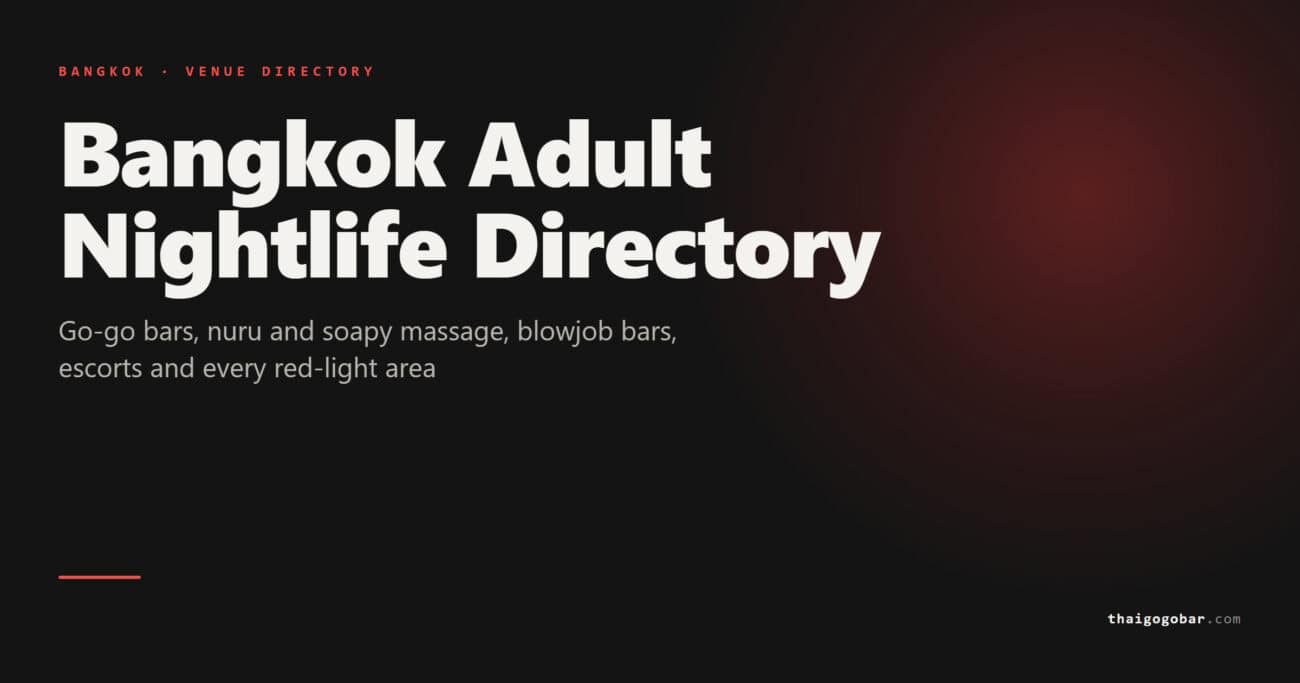 Guide cover: Bangkok Adult Nightlife Directory - Go-go bars, nuru and soapy massage, blowjob bars, escorts and every red-light area