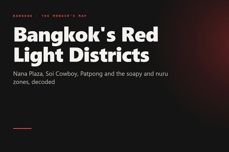 Bangkok Red Light Districts: The 2026 Monger’s Map