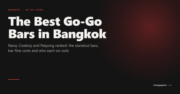 Guide cover: The Best Go-Go Bars in Bangkok - Nana, Cowboy and Patpong ranked: the standout bars, bar-fine costs and who each soi suits