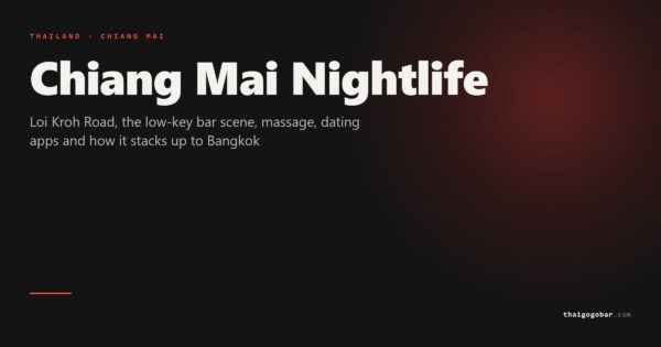 Guide cover: Chiang Mai Nightlife - Loi Kroh Road, the low-key bar scene, massage, dating apps and how it stacks up to Bangkok