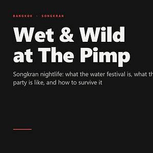 Guide cover: Wet & Wild at The Pimp - Songkran nightlife: what the water festival is, what the party is like, and how to survive it